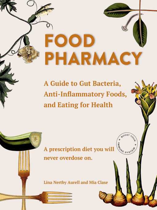 Title details for Food Pharmacy: a Guide to Gut Bacteria, Anti-Inflammatory Foods, and Eating for Health by Lina Aurell - Wait list